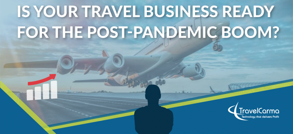 How Travel Businesses can get ready for post-pandemic travel boom